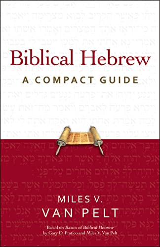Biblical Hebrew: A Compact Guide (9780310326076) by Van Pelt, Miles V.
