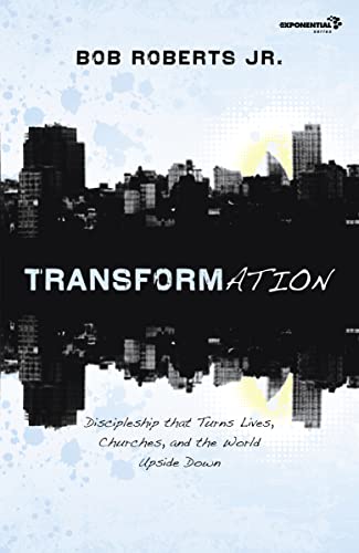 Beispielbild fr Transformation: Discipleship that Turns Lives, Churches, and the World Upside Down (Exponential Series) zum Verkauf von BooksRun