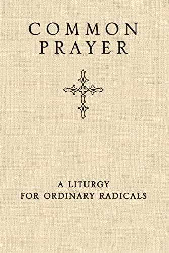 9780310326199: Common Prayer: A Liturgy for Ordinary Radicals