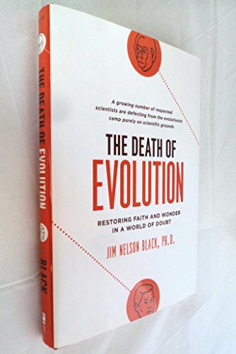 Imagen de archivo de The Death of Evolution : Restoring Faith and Wonder in a World of Doubt a la venta por Better World Books