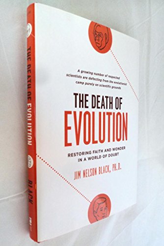 The Death of Evolution: Restoring Faith and Wonder in a World of Doubt (9780310327455) by Black, Jim Nelson