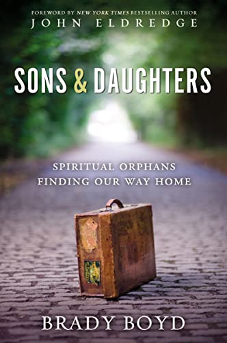 Stock image for Sons and Daughters: Spiritual orphans finding our way home for sale by SecondSale