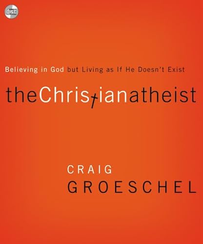 9780310327929: The Christian Atheist: Believing in God but Living As If He Doesn't Exist