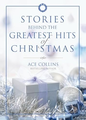 Imagen de archivo de Stories Behind the Greatest Hits of Christmas a la venta por Reliant Bookstore