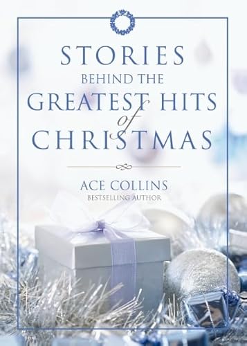 Stock image for Stories Behind the Greatest Hits of Christmas for sale by Reliant Bookstore