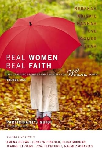 Real Women, Real Faith: Volume 1 Participant's Guide: Life-Changing Stories from the Bible for Women Today (9780310327981) by Harney, Sherry