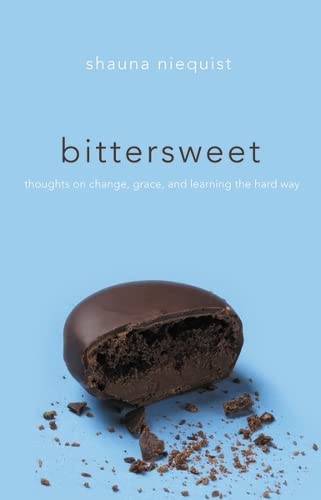 Beispielbild fr Bittersweet: Thoughts on Change, Grace, and Learning the Hard Way zum Verkauf von Wonder Book