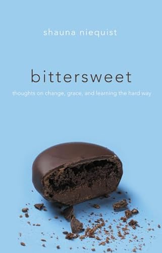 Stock image for Bittersweet: Thoughts on Change, Grace, and Learning the Hard Way for sale by Your Online Bookstore