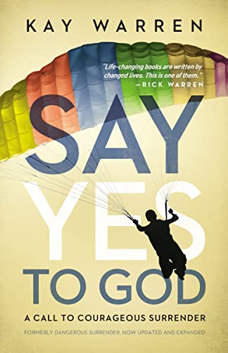 Beispielbild fr Say Yes to God : A Call to Courageous Surrender zum Verkauf von Better World Books