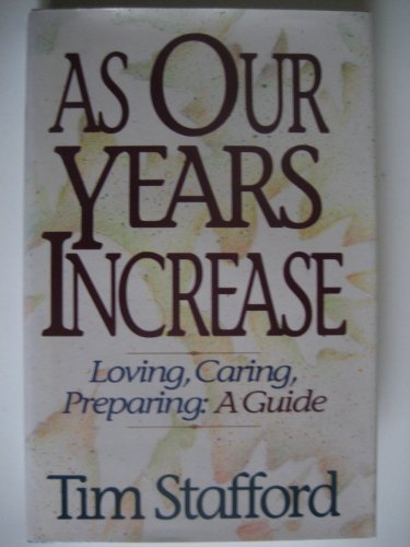 Imagen de archivo de As Our Years Increase: Loving Caring Prerparing: a Guide a la venta por OddReads
