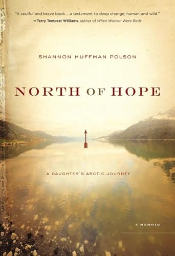 Stock image for North of Hope : A Daughter's Arctic Journey for sale by Better World Books