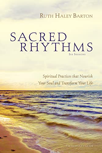 Stock image for Sacred Rhythms Participant's Guide: Spiritual Practices that Nourish Your Soul and Transform Your Life for sale by Once Upon A Time Books