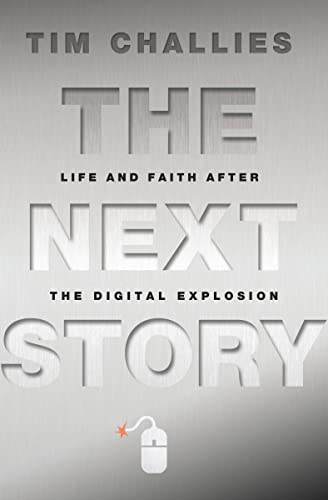 9780310329039: The Next Story: Life and Faith after the Digital Explosion