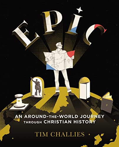 Beispielbild fr Epic : An Around-The-World Journey Through Christian History zum Verkauf von Better World Books