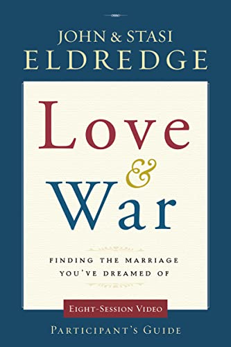 Beispielbild fr Love and War Participant's Guide: Finding the Marriage You've Dreamed Of zum Verkauf von Jenson Books Inc