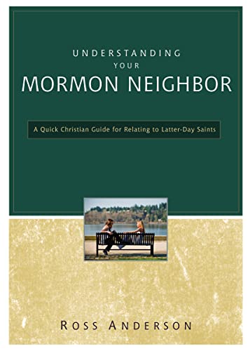 Imagen de archivo de Understanding Your Mormon Neighbor: A Quick Christian Guide for Relating to Latter-Day Saints a la venta por Jenson Books Inc