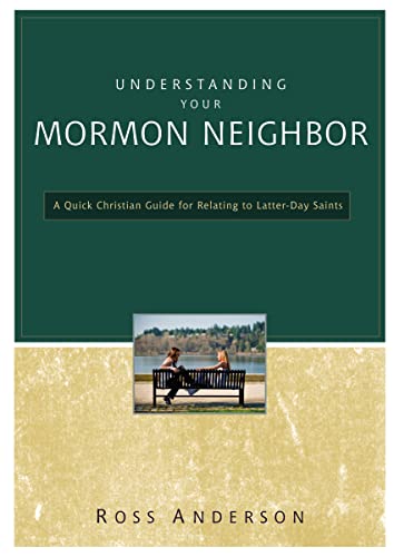 9780310329268: Understanding Your Mormon Neighbor: A Quick Christian Guide for Relating to Latter-Day Saints