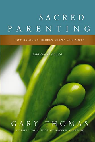 Stock image for Sacred Parenting Participant's Guide: How Raising Children Shapes Our Souls for sale by SecondSale