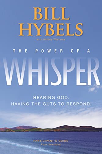 9780310329480: The Power of a Whisper Participant's Guide: Hearing God, Having the Guts to Respond