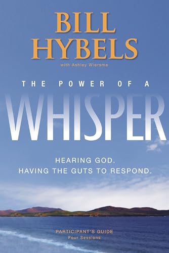 Imagen de archivo de The Power of a Whisper Participant's Guide: Hearing God, Having the Guts to Respond by Bill Hybels (2010-07-26) a la venta por Dream Books Co.