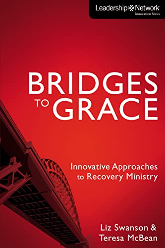 Stock image for Bridges to Grace: Innovative Approaches to Recovery Ministry (Leadership Network Innovation Series) for sale by BooksRun