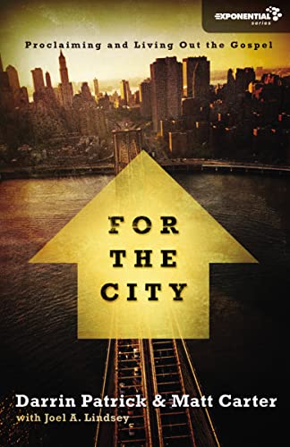 9780310330073: For the City: Proclaiming and Living Out the Gospel (Exponential Series)