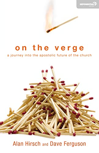 Stock image for On the Verge: A Journey Into the Apostolic Future of the Church (Exponential Series) for sale by Orion Tech