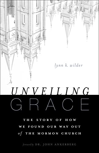 

Unveiling Grace: The Story of How We Found Our Way out of the Mormon Church [Soft Cover ]