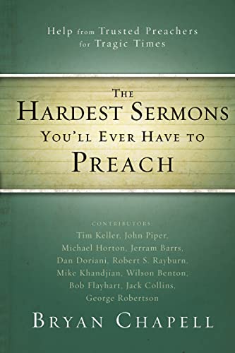 Stock image for The Hardest Sermons You'll Ever Have to Preach: Help from Trusted Preachers for Tragic Times for sale by SecondSale