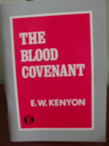 Blood Covenant (9780310331476) by E. W. Kenyon