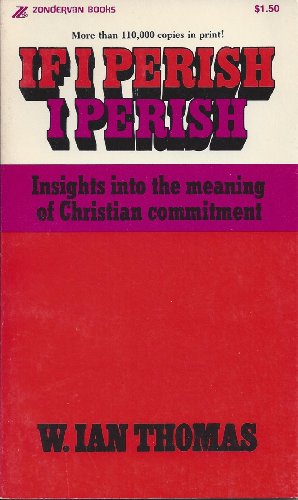 9780310332428: If I Perish I Perish: Insights Into the Meaning of Christian Commitment