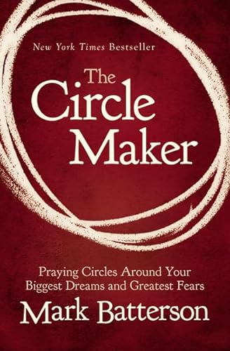 Imagen de archivo de The Circle Maker: Praying Circles Around Your Biggest Dreams and Greatest Fears a la venta por SecondSale