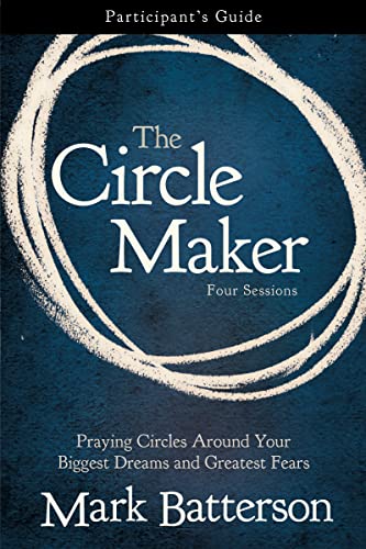 9780310333098: The Circle Maker: Trusting God With Your Biggest Dreams and Greatest Fears: Participant's Guide, Four Sessions