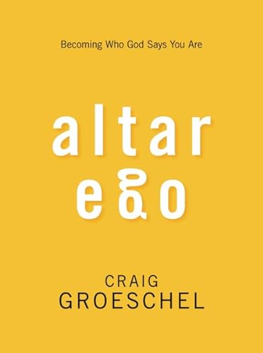 Stock image for Altar Ego: Becoming Who God Says You Are for sale by Your Online Bookstore