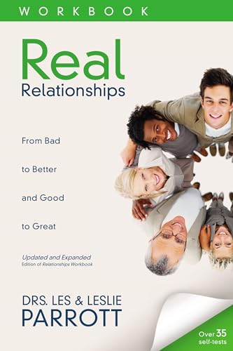 Real Relationships Workbook: From Bad to Better and Good to Great (9780310334460) by Les Parrott; Leslie Parrott