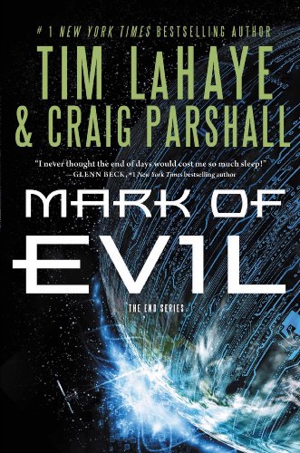 Mark of Evil (The End Series) (9780310334644) by LaHaye, Tim; Parshall, Craig