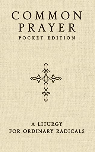 Beispielbild fr Common Prayer Pocket Edition : A Liturgy for Ordinary Radicals zum Verkauf von Better World Books