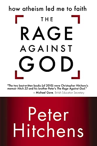 Imagen de archivo de The Rage Against God : How Atheism Led Me to Faith a la venta por Better World Books: West