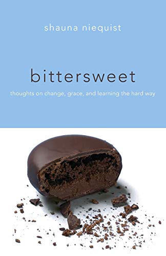 Stock image for Bittersweet: Thoughts on Change, Grace, and Learning the Hard Way for sale by Gulf Coast Books
