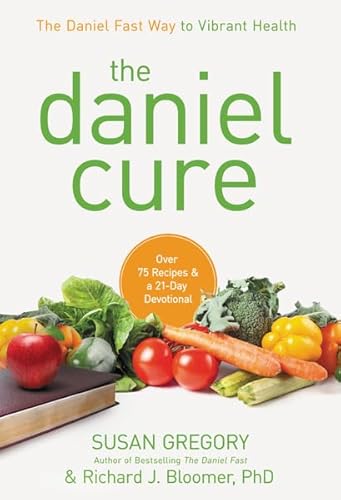 Beispielbild fr The Daniel Cure : The Daniel Fast Way to Vibrant Health zum Verkauf von Better World Books