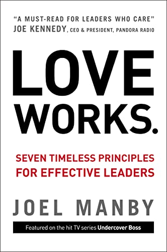 9780310335689: Love Works: Seven Timeless Principles for Effective Leaders