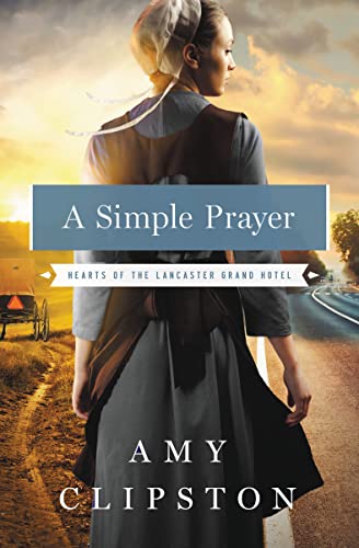 9780310335887: A Simple Prayer: 4 (Hearts of the Lancaster Grand Hotel)