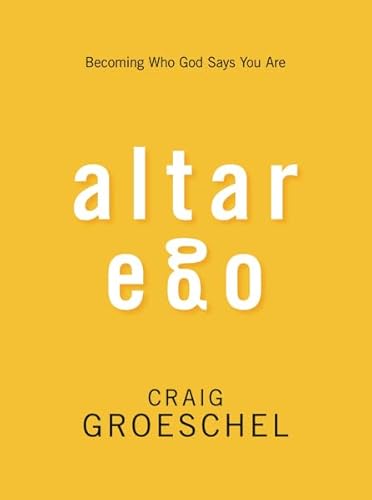 Beispielbild fr Altar Ego: Becoming Who God Says You are zum Verkauf von AwesomeBooks