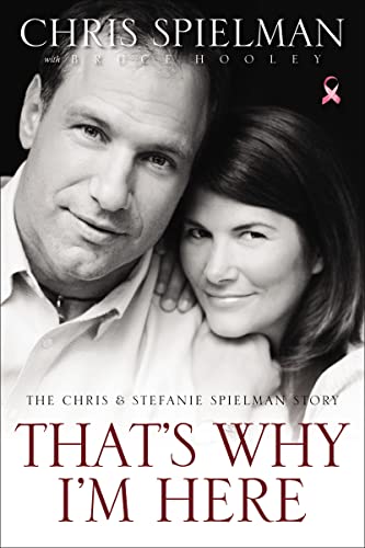 Stock image for That's Why I'm Here: The Chris and Stefanie Spielman Story for sale by SecondSale