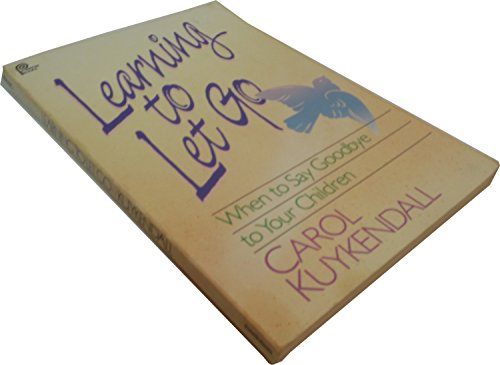 Beispielbild fr Learning to Let Go: When to Say Good-Bye to Your Children zum Verkauf von Wonder Book