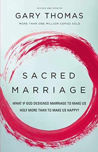Stock image for Sacred Marriage: What If God Designed Marriage to Make Us Holy More Than to Make Us Happy? for sale by SecondSale