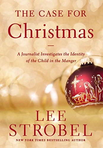 9780310337669: The Case for Christmas: A Journalist Investigates the Identity of the Child in the Manger