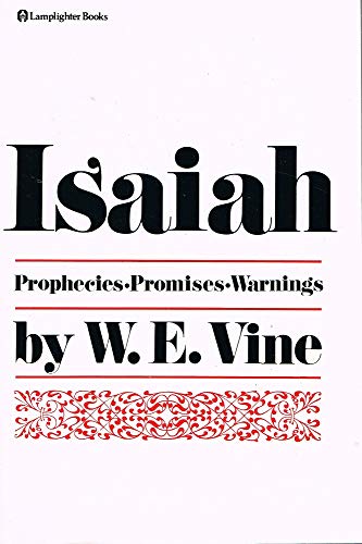 Isaiah: Prophecies Promises Warnings (9780310337713) by Vine, W. E.