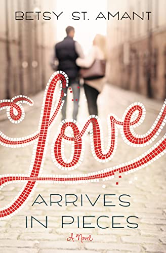 Stock image for Love Arrives in Pieces for sale by Better World Books: West