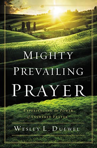 9780310338772: Mighty Prevailing Prayer: Experiencing the Power of Answered Prayer